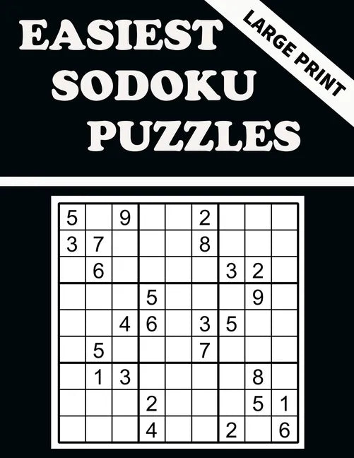 Easiest Sodoku Puzzles: 100 Puzzles to Have Fun and Sharpen Your Mind - Paperback