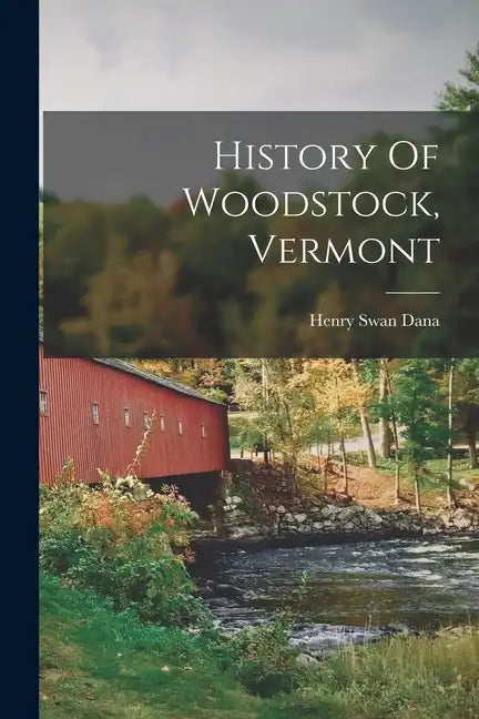 History Of Woodstock, Vermont - Paperback