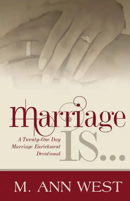 Marriage Is..: A Marriage Enrichment, 21-Day Devotional - Paperback