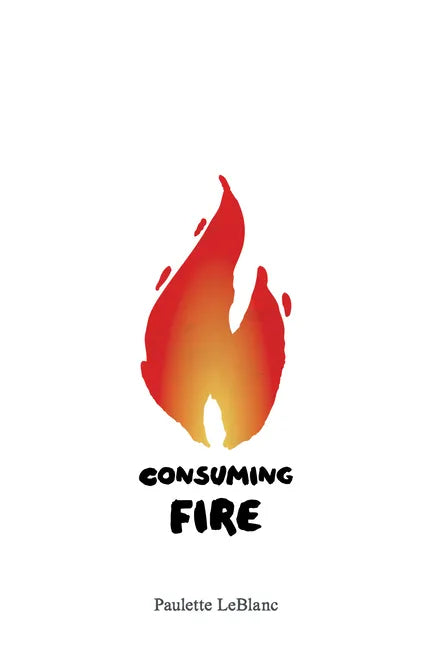 Consuming Fire - Hardcover
