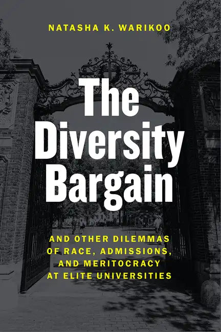 The Diversity Bargain: And Other Dilemmas of Race, Admissions, and Meritocracy at Elite Universities - Paperback