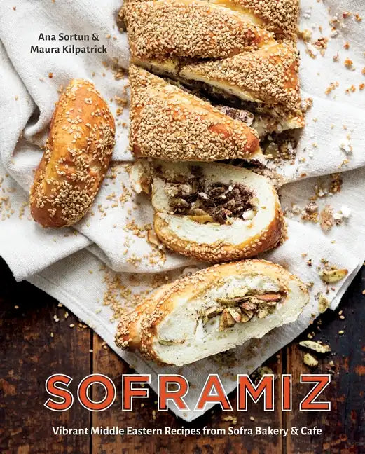 Soframiz: Vibrant Middle Eastern Recipes from Sofra Bakery and Cafe [A Cookbook] - Hardcover