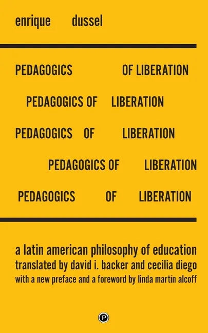 Pedagogics of Liberation: A Latin American Philosophy of Education - Paperback