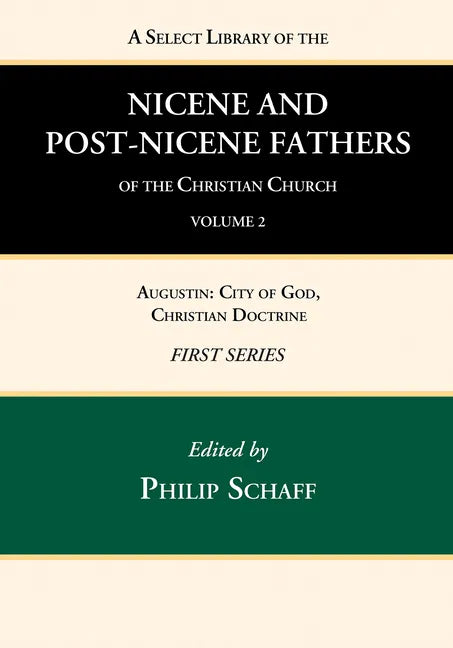 A Select Library of the Nicene and Post-Nicene Fathers of the Christian Church, First Series, Volume 2 - Hardcover