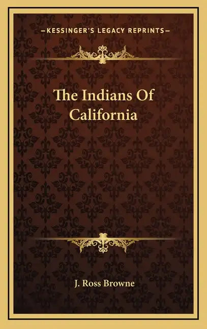 The Indians of California - Hardcover