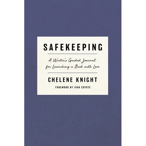 Safekeeping: A Writer's Guided Journal for Launching a Book with Love - Paperback