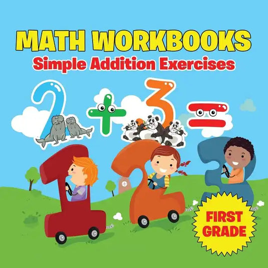 First Grade Math Workbooks: Simple Addition Exercises - Paperback