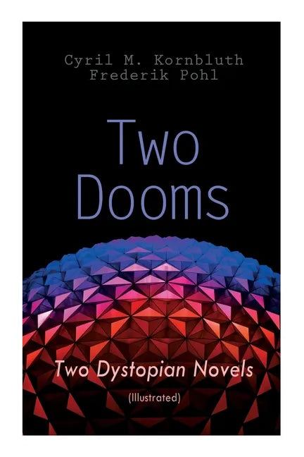 Two Dooms: Two Dystopian Novels (Illustrated): The Syndic, Wolfbane - Paperback