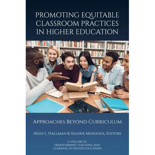 Promoting Equitable Classroom Practices in Higher Education: Approaches Beyond Curriculum - Paperback