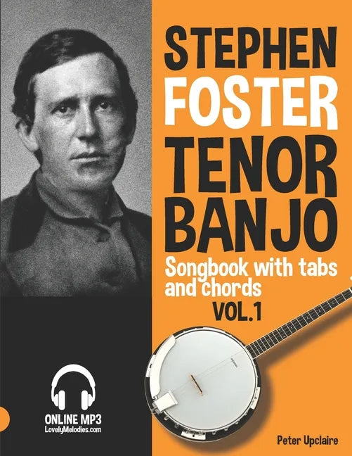 Stephen Foster - Tenor Banjo Songbook for Beginners with Tabs and Chords Vol. 1 - Paperback
