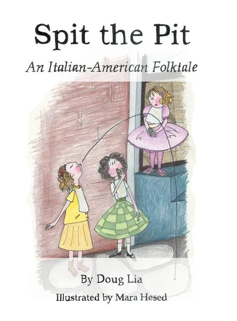 Spit the Pit: An Italian-American Folktale - Hardcover