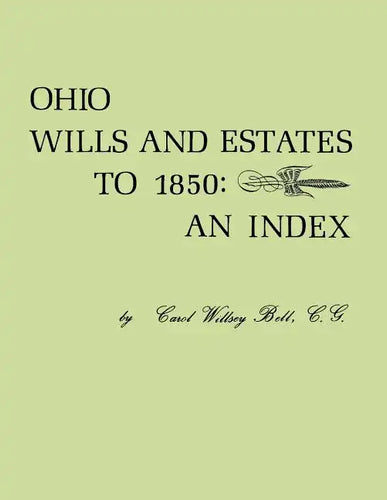 Ohio Wills and Estates to 1850: An Index - Paperback