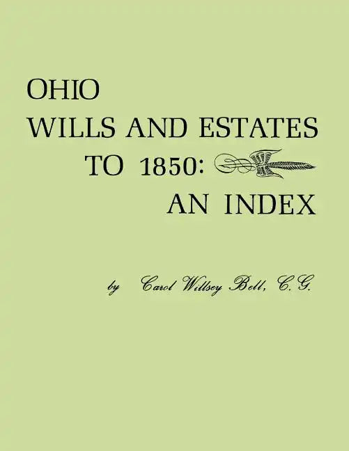Ohio Wills and Estates to 1850: An Index - Paperback