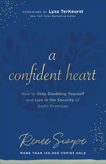 A Confident Heart: How to Stop Doubting Yourself & Live in the Security of God's Promises - Paperback