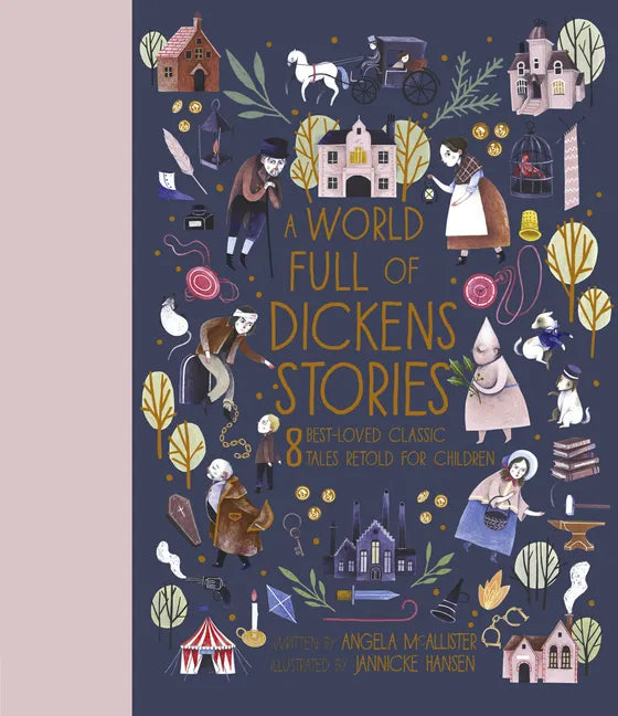 A World Full of Dickens Stories: 8 Best-Loved Classic Tales Retold for Children - Hardcover