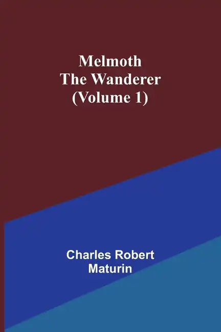 Melmoth the Wanderer (Volume 1) - Paperback