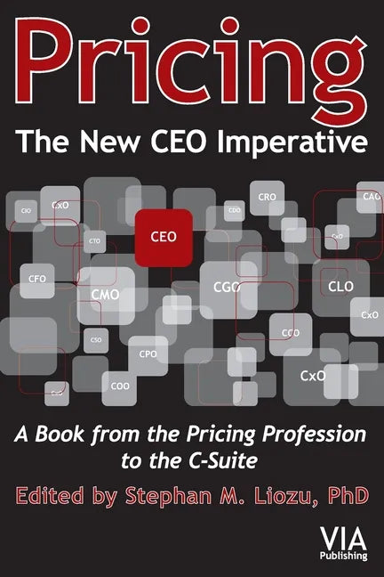 Pricing--The New CEO Imperative: A Book from the Pricing Profession to the C-Suite - Paperback