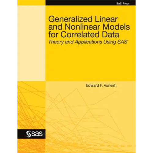 Generalized Linear and Nonlinear Models for Correlated Data: Theory and Applications Using SAS - Paperback
