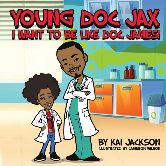 Young Doc Jax: I Want to Be Like Doc James - Paperback