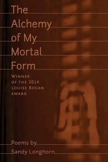 The Alchemy of My Mortal Form - Paperback