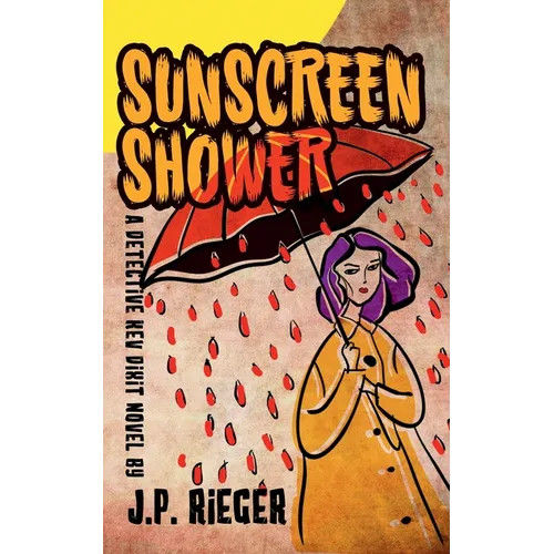 Sunscreen Shower: A Detective Kev Dixit Novel - Paperback