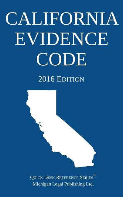 California Evidence Code; 2016 Edition - Paperback