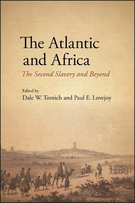 The Atlantic and Africa: The Second Slavery and Beyond - Paperback