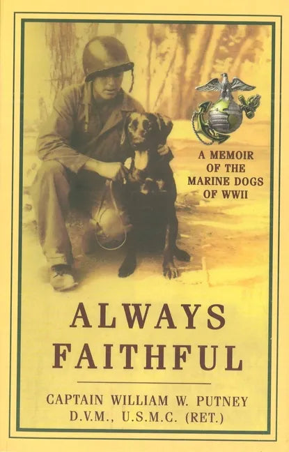 Always Faithful: A Memoir of the Marine Dogs of WWII - Paperback