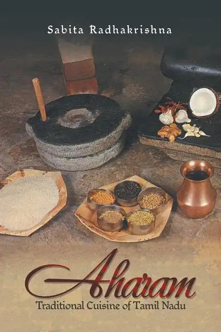 Aharam: Traditional Cuisine of Tamil Nadu - Paperback