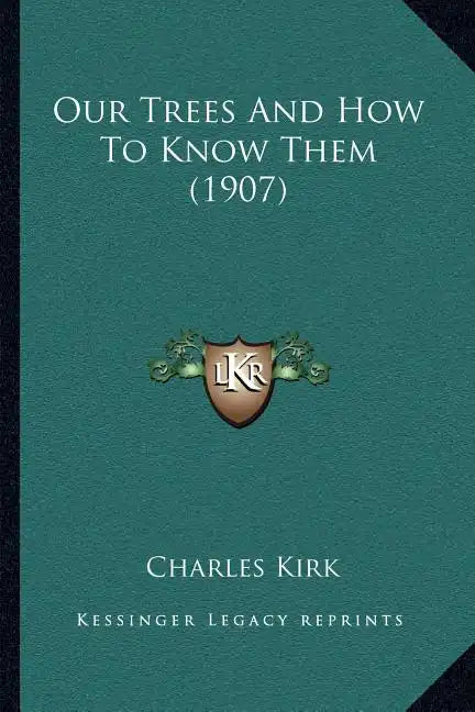 Our Trees And How To Know Them (1907) - Paperback