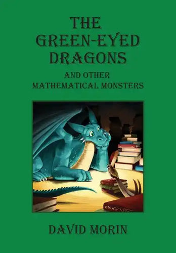 The Green-Eyed Dragons and Other Mathematical Monsters - Paperback