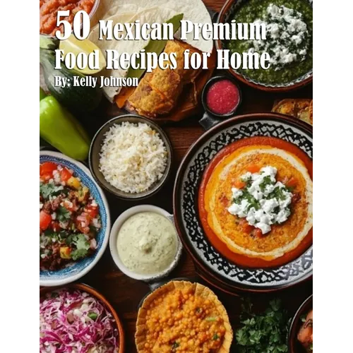 50 Mexican Premium Food Recipes for Home - Paperback