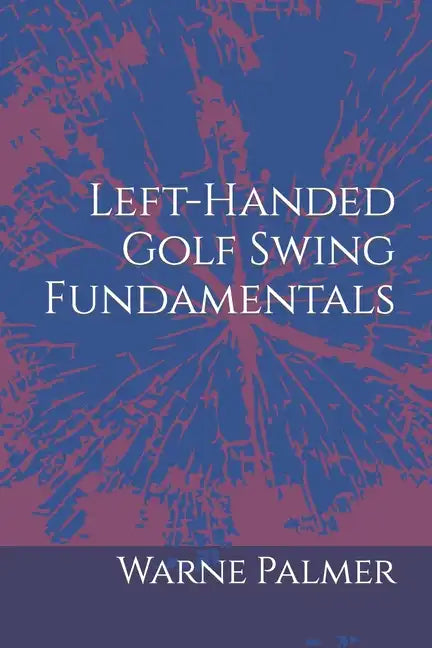 Left-Handed Golf Swing Fundamentals - Paperback