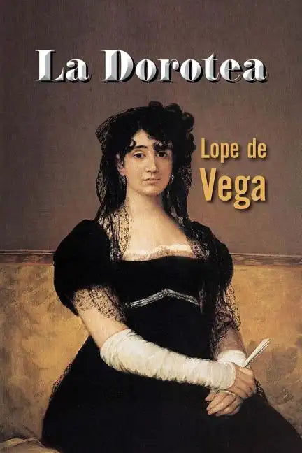 La Dorotea - Paperback