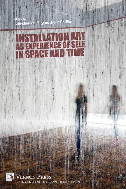 Installation art as experience of self, in space and time - Paperback