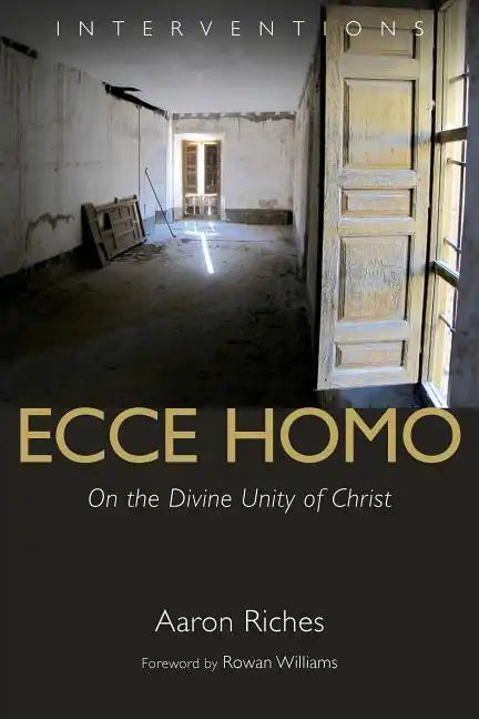 Ecce Homo: On the Divine Unity of Christ - Paperback