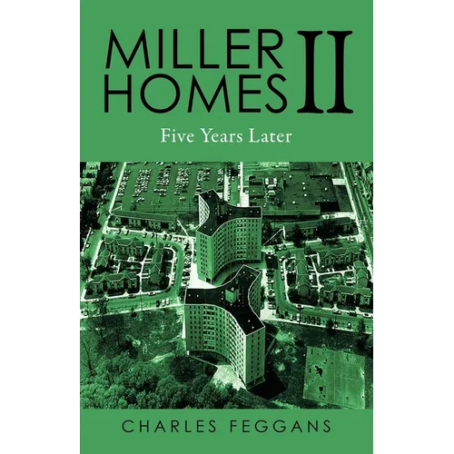 Miller Homes II: Five Years Later - Paperback
