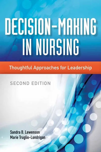 Decision-Making in Nursing: Thoughtful Approaches for Leadership - Paperback
