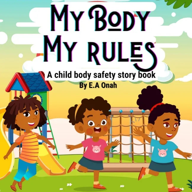 My Body My Rules: A story to teach children private parts, safe/unsafe touches - Paperback