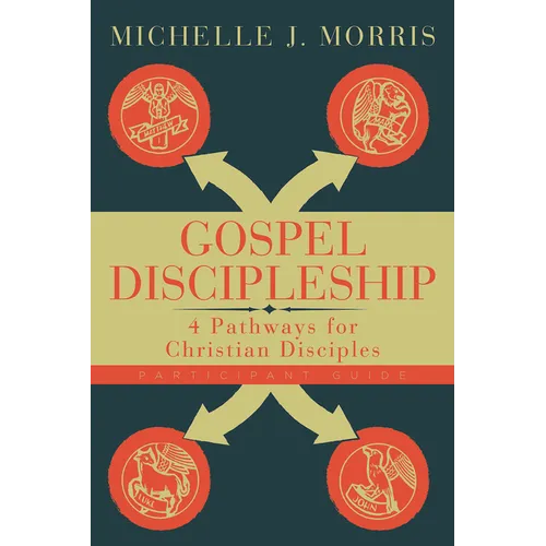 Gospel Discipleship Participant Guide: 4 Pathways for Christian Disciples - Paperback
