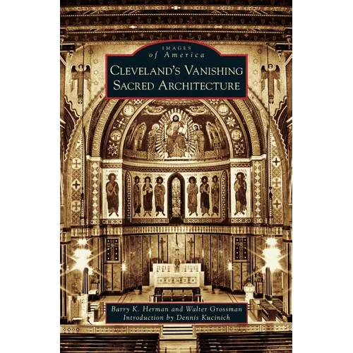 Cleveland's Vanishing Sacred Architecture - Hardcover