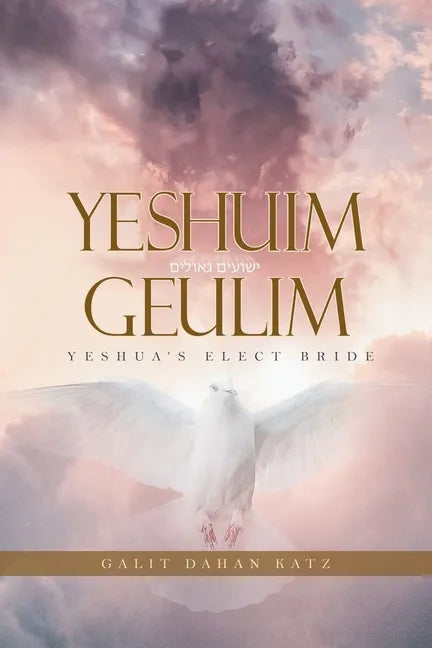 Yeshuim Geulim: Yeshua's Elect Bride - Paperback