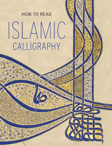 How to Read Islamic Calligraphy - Paperback
