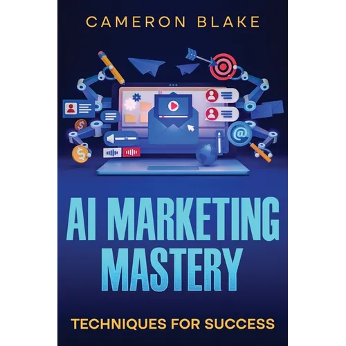 AI Marketing Mastery: Techniques for Success - Paperback