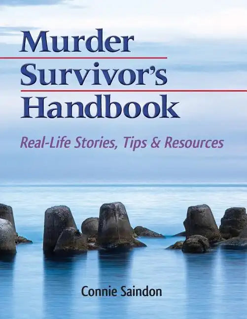 Murder Survivor's Handbook: Real-Life Stories, Tips & Resources - Paperback