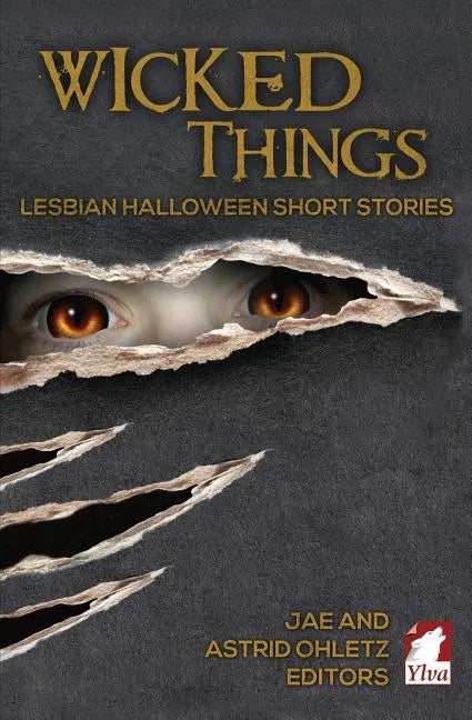 Wicked Things: Lesbian Halloween Short Stories - Paperback