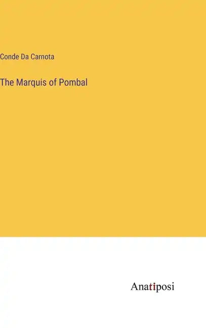 The Marquis of Pombal - Hardcover
