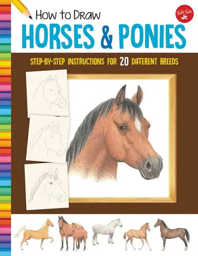 How to Draw Horses & Ponies: Step-By-Step Instructions for 20 Different Breeds - Paperback
