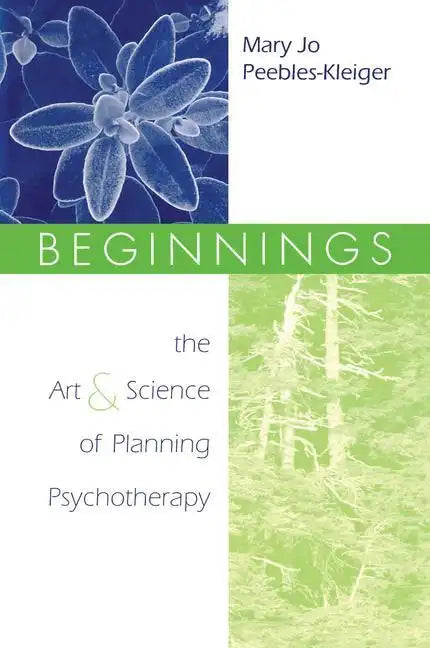 Beginnings: The Art and Science of Planning Psychotherapy - Paperback