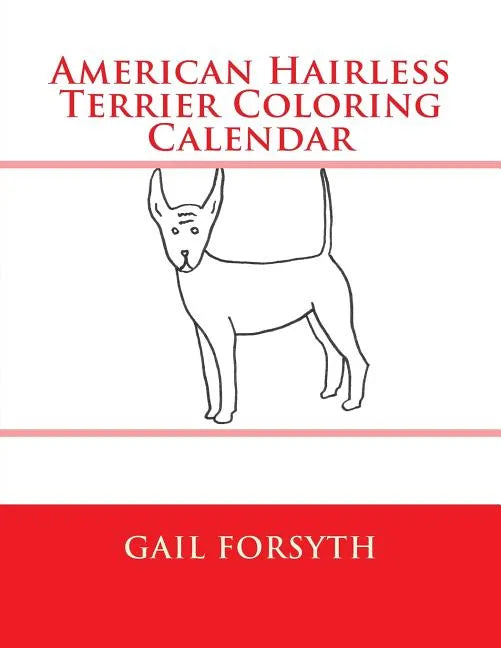 American Hairless Terrier Coloring Calender - Paperback